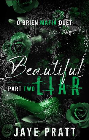 Beautiful Liar - Part Two by Jaye Pratt