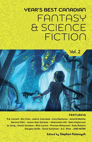 Year's Best Canadian Fantasy and Science Fiction: Volume Two by Stephen Kotowych