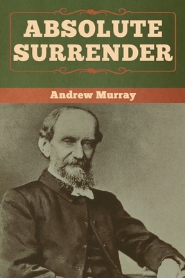 Absolute Surrender by Andrew Murray