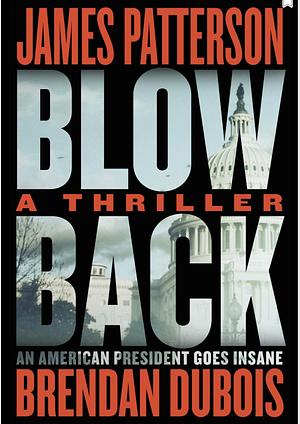 Blowback: James Patterson's Best Thriller in Years by Brendan DuBois, James Patterson, James Patterson