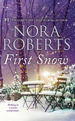 First Snow: A Will and a Way & Local Hero by Nora Roberts