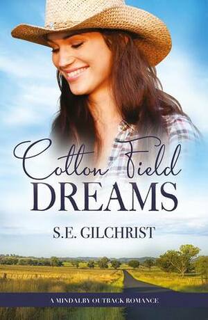 Cotton Field Dreams by S.E. Gilchrist