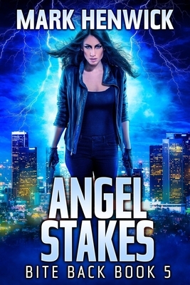 Angel Stakes: An Amber Farrell Novel by Mark Henwick