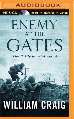 Enemy at the Gates: The Battle for Stalingrad by William Craig