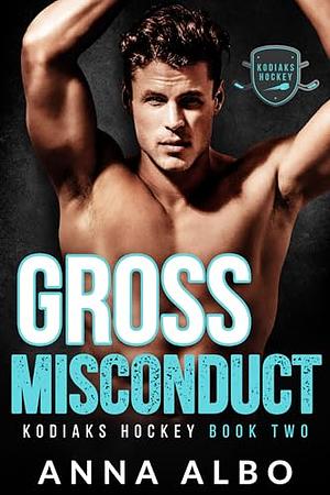 Gross Misconduct by Anna Albo