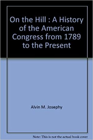 On the Hill by Alvin M. Josephy Jr.