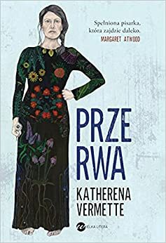 Przerwa by Katherena Vermette