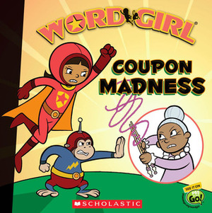 Coupon Madness by Annie Auerbach, Word Girl Staff