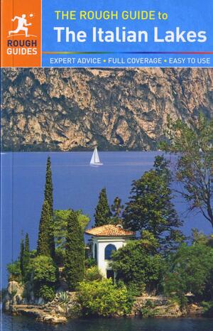 The Rough Guide to the Italian Lakes by Matthew Teller, Lucy Ratcliffe