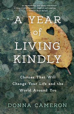 A Year of Living Kindly by Donna Cameron