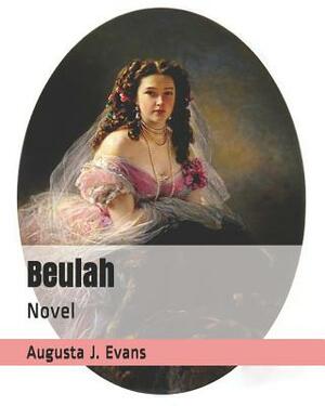 Beulah: Novel by Augusta J. Evans