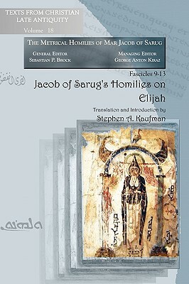 Jacob of Sarug's Homilies on Elijah by Jacob, Of Serug Jacob, Stephen Kaufman