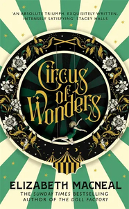 Circus of Wonders by Elizabeth Macneal