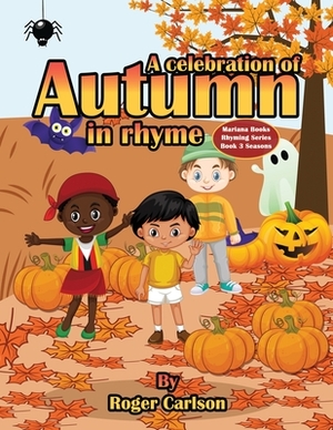 A Celebration of Autumn in Rhyme by Roger Carlson