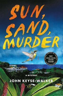 Sun, Sand, Murder by John Keyse-Walker