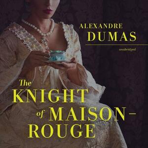 The Knight of Maison-Rouge by Alexandre Dumas