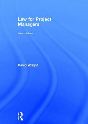 Law for Project Managers by David Wright