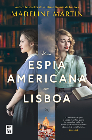 Uma Espia Americana em Lisboa by Madeline Martin