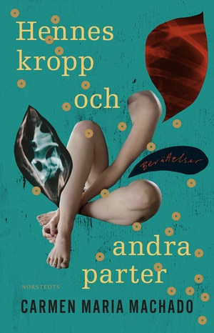 Hennes kropp och andra parter by Carmen Maria Machado