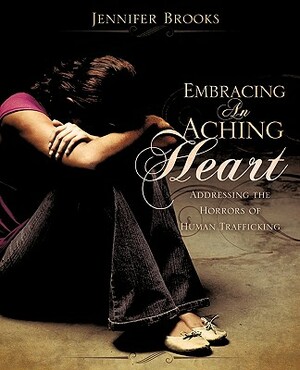 Embracing an Aching Heart by Jennifer Brooks