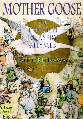 Mother Goose or the Old Nursery Rhymes by Kate Greenaway
