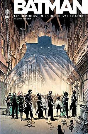 Batman - Les Derniers Jours du Chevalier Noir - Tome 0 by Neil Gaiman, Neil Gaiman