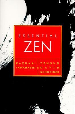 Essential Zen by Tensho D. Schneider, Kazuaki Tanahashi