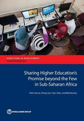 Sharing Higher Education's Promise Beyond the Few in Sub-Saharan Africa by Peter Darvas, Yijun Shen, Shang Gao