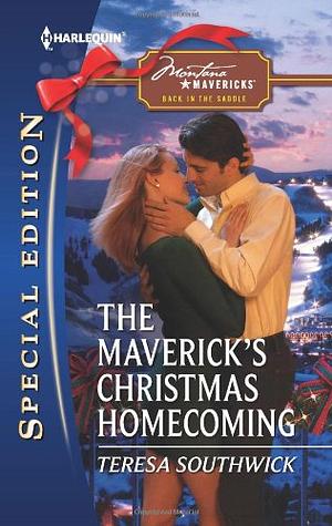 The Maverick's Christmas Homecoming: Now a Harlequin Movie, Christmas with a View! by Teresa Southwick, Teresa Southwick