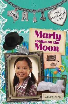 Marly Walks on the Moon: Marly: Book 4 by Alice Pung