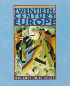 Sources of Twentieth-Century Europe by James H. Krukones, Matthew Paul Berg, Marvin Perry