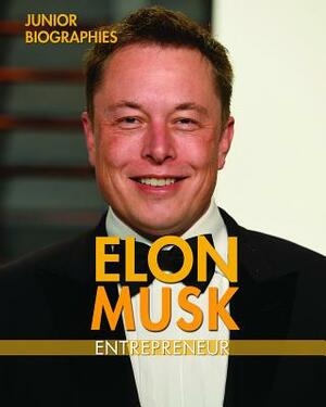 Elon Musk: Entrepreneur by Kathy Furgang