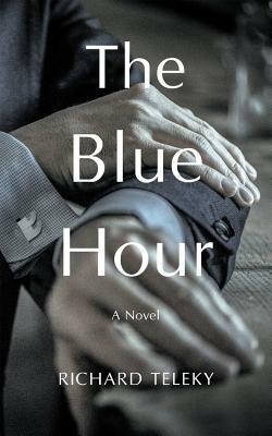 The Blue Hour by Richard Teleky