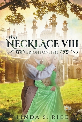 The Necklace VIII: Brighton, 1815 by Linda S. Rice
