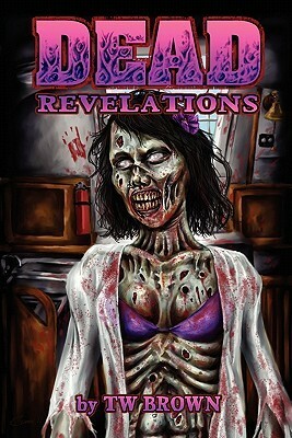 Dead: Revelations by T.W. Brown, Shawn Conn