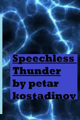 Speechless Thunder by Petar Kostadinov