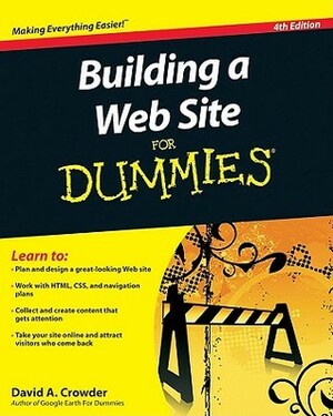 Building a Web Site for Dummies, 4th Edition by David A. Crowder