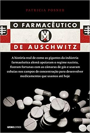 O farmacêutico de Auschwitz by Patricia Posner