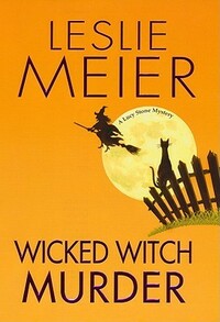 Wicked Witch Murder by Leslie Meier