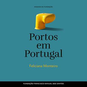 Portos em Portugal by Feliciana Monteiro
