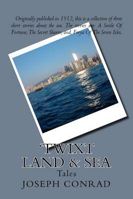 'Twixt Land & Sea: Tales by Joseph Conrad