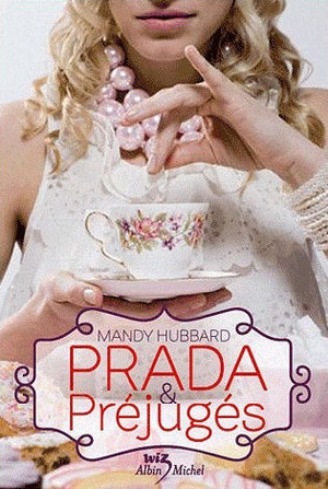 Prada et préjugés by Mandy Hubbard, Julie Guinard