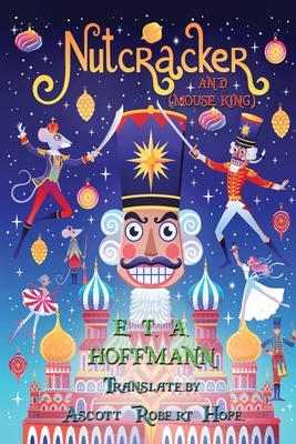 Nutcracker: "And Mouse King" by E.T.A. Hoffmann