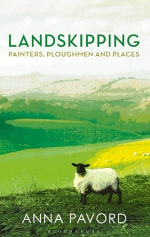 Landskipping: Painters, Ploughmen and Places by Anna Pavord
