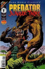 Predator Jungle Tales by Chuck Dixon, Rick Leonardi, Ian Edginton, Enrique Alcatena