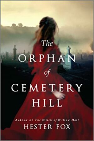 The Orphan of Cemetery Hill by Hester Fox