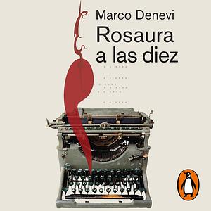 Rosaura a Las Diez by Marco Denevi