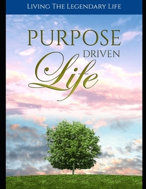 Purpose Driven Life: Discovering Your True Life's Purpose by Kris Smith