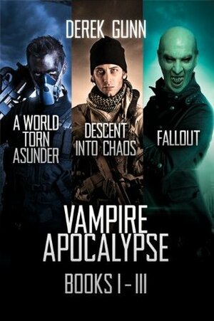 Vampire Apocalypse Books 1 - 3 by Derek Gunn