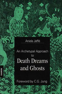 Death Dreams and Ghosts by Aniela Jaffé